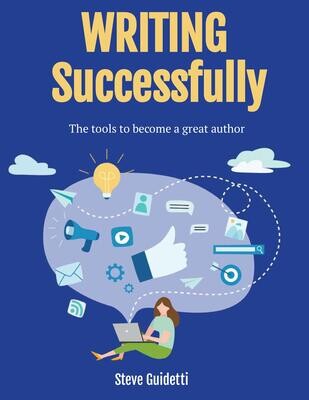 Writing Successfully: Tools to Become a Great Author