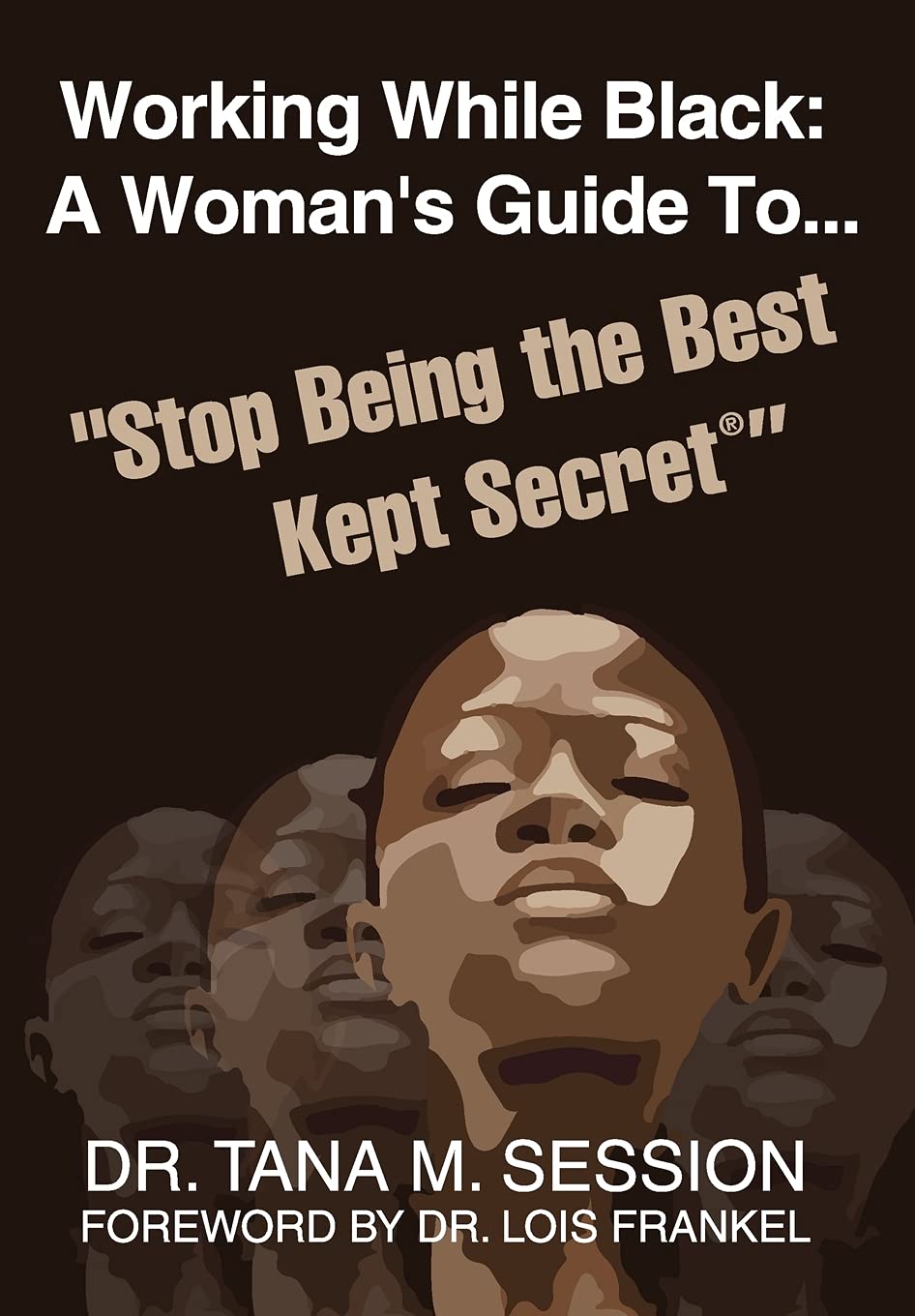 Working While Black by Dr. Tana M. Session
